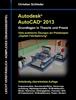 Книга Autodesk AutoCAD 2013 - Grundlagen In Theorie Und Praxis : Viele Praktische UEbungen Am Planungsbeispiel Fabrikplanung