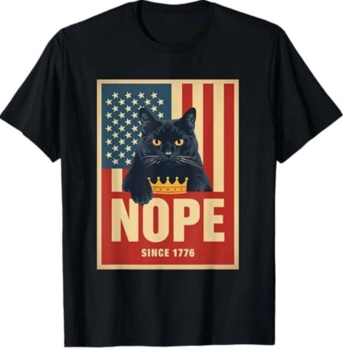 No Kings in America, Cat Nope 1776 T-Shirt