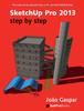 Книга SketchUp Pro 2013 Step By Step