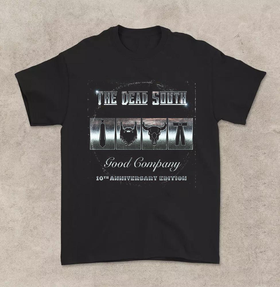 The Dead South 10 Years Anniversary Good Company T Shirt Full Size S-5XL