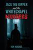 Книга Jack the Ripper and the Whitechapel Murders