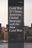 Книга Cold War II? China, America, Global Strategy, and the New Cold War