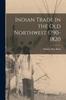 Книга Indian Trade In the Old Northwest 1790-1820