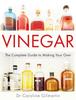 Книга Vinegar : The Complete Guide To Making Your Own