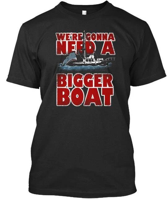 Shark T S Jaws Were Gonna Need A Bigger Boat Premium T shirt Made In USA S-5XL