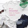 Fashion Its A Beautiful Day To Fight Cancer Tshirt Womens Clothing Summer Short Sleeves Tops Casual Cancer Fighting Clothes