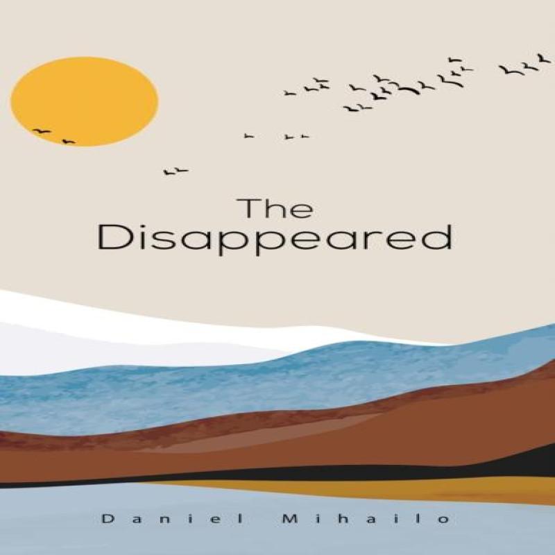 The Disappeared by Daniel Mihailo Hardback Book 9781035887521