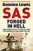 Книга SAS Forged In Hell : From Desert Rats To Dogs of War: The Mavericks Who Made the SAS