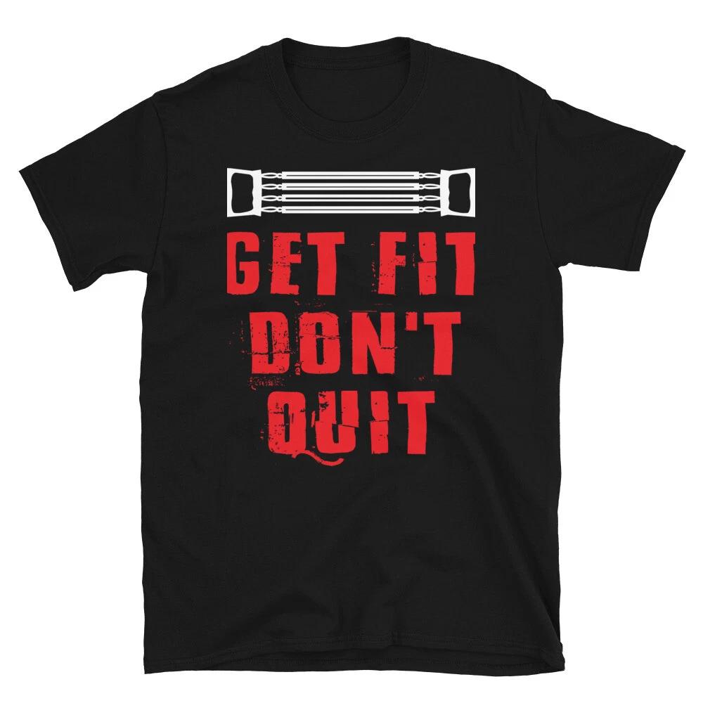 Get Fit Don't Quit T-Shirt