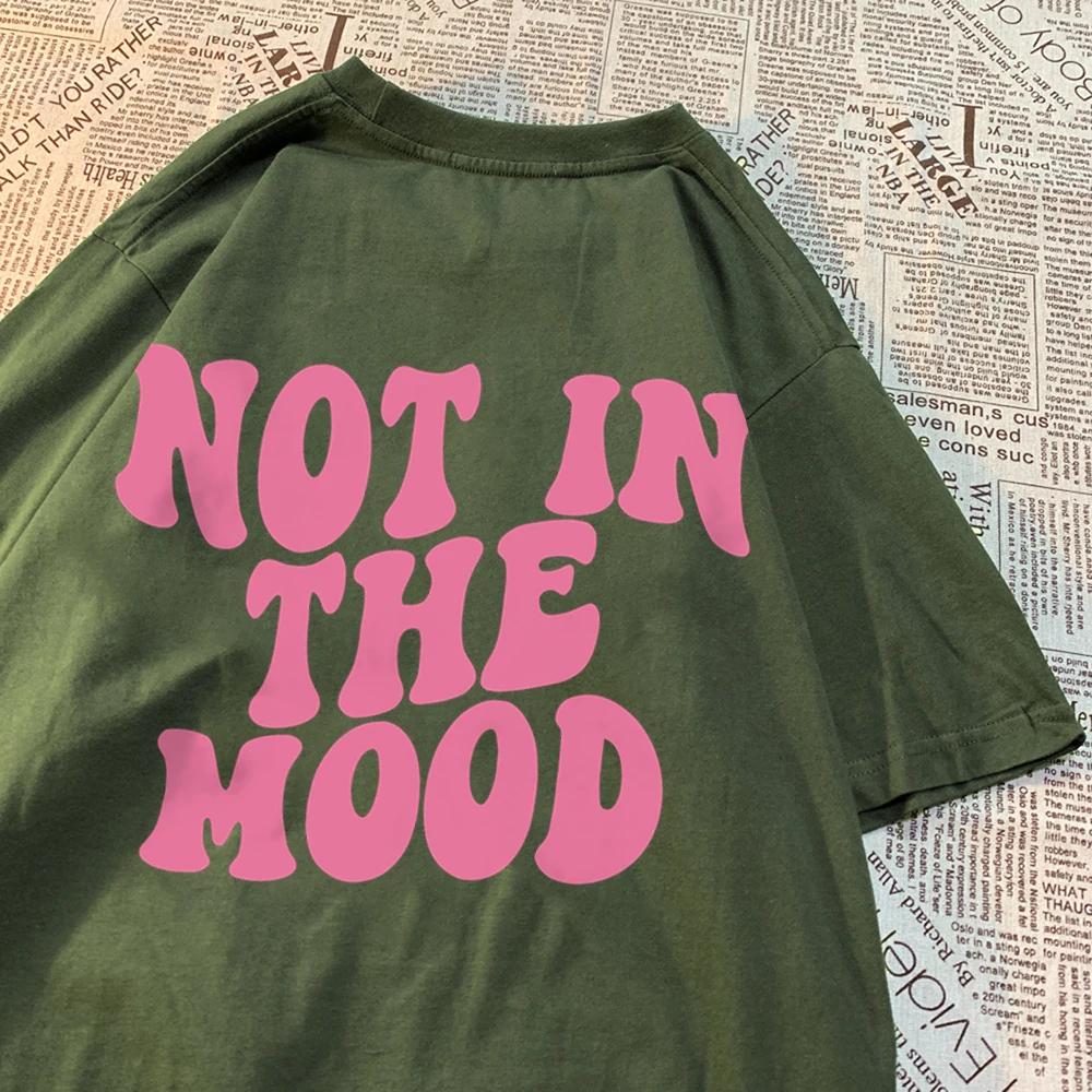 Футболки Not In The Mood Street для мужчин и женщин, модные свободные футболки в стиле хип-хоп, свободная одежда, хлопковые футболки с круглым вырезом, лето