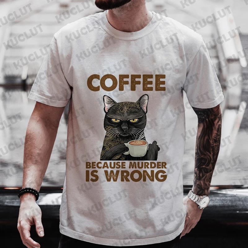 Men's Street Wear Cat Lover Funny Coffee Because Murder Print T-shirt Short Sleeve O-neck Streetwear Summer T Shirts Men