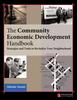Книга The Community Economic Development Handbook : Strategies and Tools To Revitalize Your Neighborhood