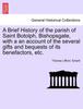 Книга A Brief History of the Parish of Saint Botolph, Bishopsgate, with a an Account of the Several Gifts and Bequests of Its Benefactors, Etc.
