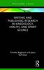 Книга Writing and Publishing Research In Kinesiology, Health, and Sport Science