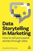 Книга Data Storytelling In Marketing : How To Tell Persuasive Stories Through Data