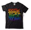 No One Should Live In a Closet LGBT Support Gay Lesbian Tee Shirt LGBTQ Tee