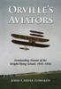 Книга Orville's Aviators : Outstanding Alumni of the Wright Flying School, 1910-1916
