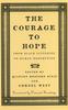 The The Courage To Hope : From Black Suffering To Human Redemption Book