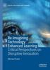 Книга Re-imagining Technology Enhanced Learning : Critical Perspectives On Disruptive Innovation