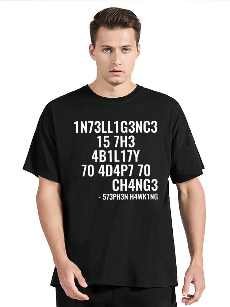 Creative Funny Geek Tops Intelligence Is The Ability To Adapt To Change Letters Print Tshirt Unisex Tops Tees Fitness Clothes