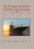 Книга Autumn Winds Over Okinawa 1945 by Pelham K. III Mead - Hardback