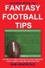 Книга Fantasy Football Tips : 230 Ways To Win Through Player Rankings, Cheat Sheets and Better Drafting