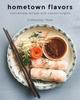 Книга Hometown Flavors : Vietnamese Recipes with Vibrant Origins