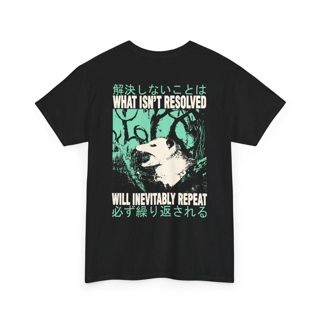 BACK PRINT What isn't resolved Opossum T-Shirt
