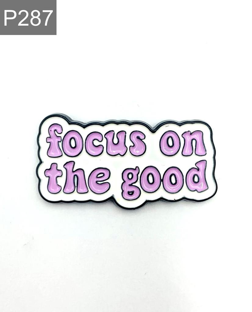 New Enamel Pin Saying Focus On the Good Metal Pin Gift Birthday 1 Piece
