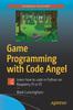 Книга Game Programming with Code Angel : Learn How To Code In Python On Raspberry Pi or PC