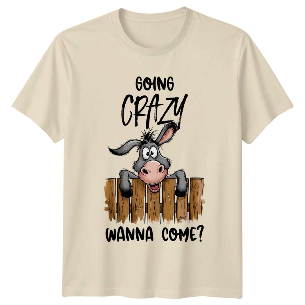 Going Crazy Wanna Come TShirt Donkey Humor Animal Birthday Gift For Him