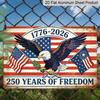 Плоская металлическая табличка 2D «250 лет Свободы» 1776-2026 День независимости Америки Декор Деревенская алюминиевая табличка с дизайном белоголового орла и флагов Винтажная настенная