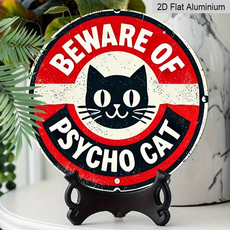 2D Flat 1pc, 8x8 in, Room Decor 1pc Vintage "Beware of Psycho Cat" Metal Sign, Aluminum Round Printed Wall Art, Home & Club Decor, Interior