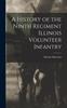 The A History of the Ninth Regiment Illinois Volunteer Infantry Book