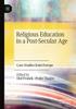 The Religious Education In a Post-Secular Age : Case Studies from Europe Book
