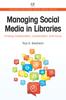 Книга Managing Social Media In Libraries : Finding Collaboration, Coordination, and Focus