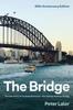 Книга The Bridge : The Epic Story of an Australian Icon - the Sydney Harbour Bridge