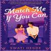 Match Me If You Can by Swati Hegde Paperback Book 9781835012840
