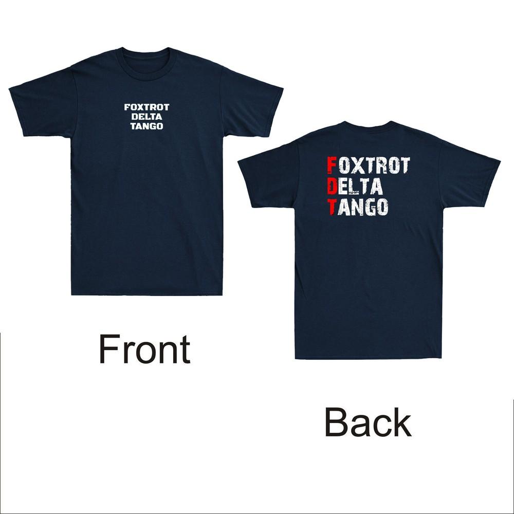 FDT Foxtrot Delta Tango Funny Military Alphabet Quote Front & Back Unisex's T-Shirt