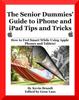 Книга The Senior Dummies' Guide To iPhone and iPad Tips and Tricks : How To Feel Smart While Using Apple Phones and Tablets : 5