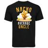 Nacho Average Uncle Funny Pun Graphic T-Shirt