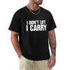 I Don'T Lift, I Carry - White T-Shirt Man Clothes Anime T Shirts Fruit Of The Loom Mens T Shirts