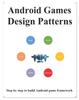Книга Android Games Design Patterns : Step by Step Use Design Pattern To Build Android Game Framework