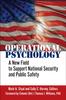 The Operational Psychology : A New Field To Support National Security and Public Safety Book