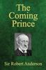 Книга The Coming Prince : The Marvelous Prophecy of Daniel's Seventy Weeks Concerning the Antichrist