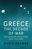 Книга Greece, the Decade of War : Occupation, Resistance and Civil War