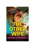 The The Other Wife : A BRAND NEW Completely Addictive, Compelling Psychological Thriller from BESTSELLER Danielle Ramsay for 2024 Book