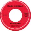 7inch Record MARK LINDSAY - Silver Bird 445180 Columbia 1970 US Rock Used