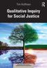 The Qualitative Inquiry for Social Justice Book