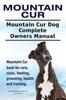Книга Mountain Cur. Mountain Cur Dog Complete Owners Manual. Mountain Cur Book for Care, Costs, Feeding, Grooming, Health and Training.